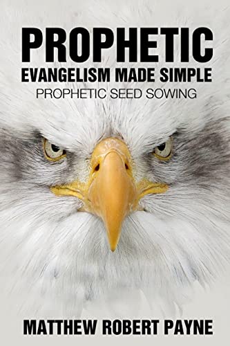 Imagen de archivo de Prophetic Evangelism Made Simple: Prophetic Seed Sowing a la venta por Off The Shelf