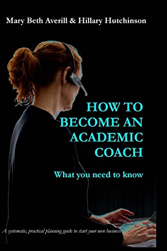 Stock image for How to become an academic coach: What you need to know for sale by gwdetroit