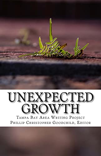 Stock image for Unexpected Growth: The 2014 Tampa Bay Area Writing Project Anthology for sale by THE SAINT BOOKSTORE