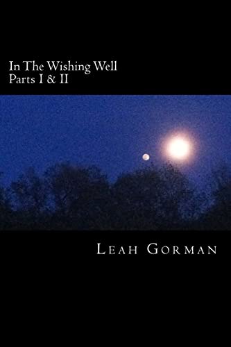 9781500445379: In The Wishing Well: Parts I & II