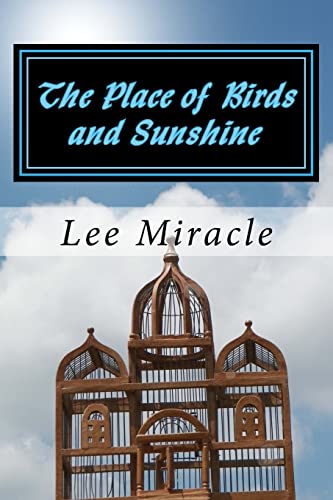 9781500446475: The Place of Birds and Sunshine