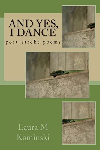 Imagen de archivo de And Yes, I Dance: post-stroke poems a la venta por ThriftBooks-Atlanta