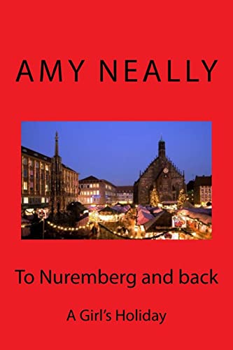 Beispielbild fr To Nuremberg and back: A Girl's Holiday zum Verkauf von THE SAINT BOOKSTORE