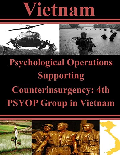 Stock image for Psychological Operations Supporting Counterinsurgency: 4th PSYOP Group in Vietnam for sale by ThriftBooks-Dallas