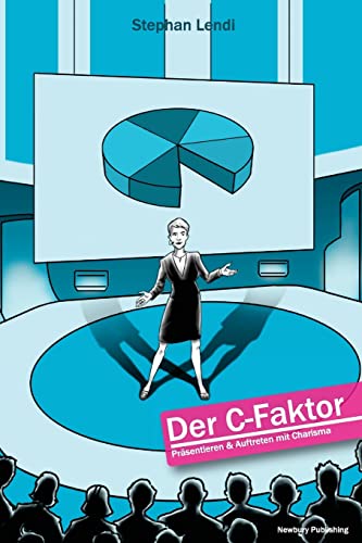 Beispielbild fr Der C-Faktor: Prsentieren und Auftreten mit Charisma zum Verkauf von medimops