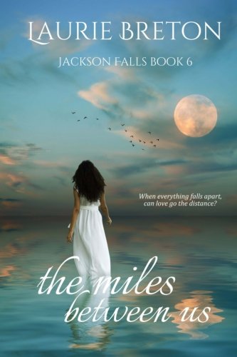 Stock image for The Miles Between Us: Jackson Falls Book 6 for sale by Revaluation Books