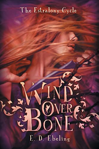 Beispielbild fr Wind Over Bone: The Estralony Cycle #2 (Young Adult Fantasy Romance) zum Verkauf von THE SAINT BOOKSTORE