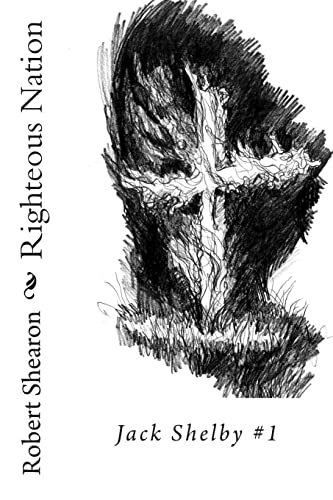 9781500462697: Righteous Nation: Volume 1 (Jack Shelby)