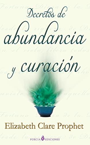 Decretos de abundancia y curación / Decrees of abundance and healing - Prophet, Elizabeth Clare