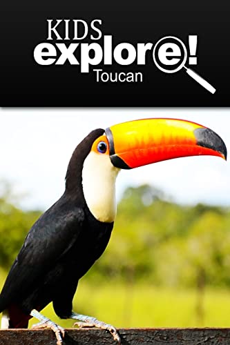 Stock image for Toucan - Kids Explore: Animal books nonfiction - books ages 5-6 for sale by Save With Sam