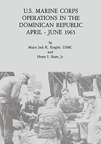 Imagen de archivo de U.S. Marine Corps Operations in the Dominican Republic, April - June 1965 a la venta por California Books