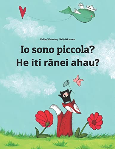 9781500469832: Io sono piccola? He iti rānei ahau?: Libro illustrato per bambini: italiano-maori (Edizione bilingue) (Libri bilingue di Philipp Winterberg)