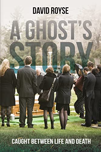 Beispielbild fr A Ghost's Story: Caught Between Life and Death zum Verkauf von THE SAINT BOOKSTORE