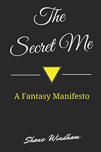 Imagen de archivo de The Secret Me: A Fantasy Manifesto a la venta por Revaluation Books