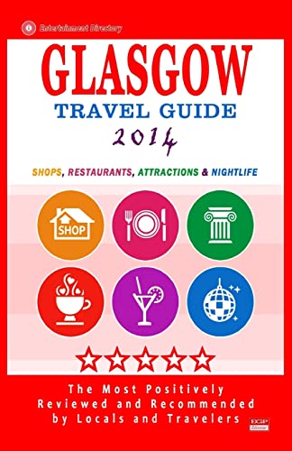 Stock image for Glasgow Travel Guide 2014: Shops, Restaurants, Attractions & Nightlife (City Travel Guide 2014) for sale by THE SAINT BOOKSTORE
