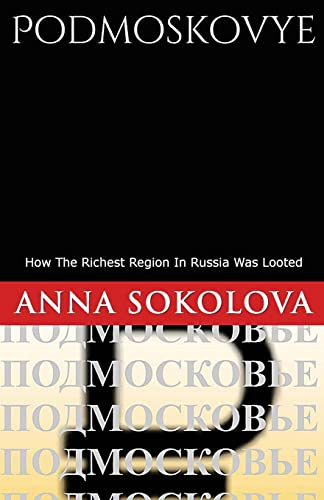 Stock image for Podmoskovye: How Russia's richest region was bankrupted for sale by THE SAINT BOOKSTORE