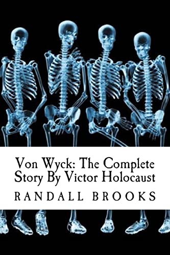 Stock image for Von Wyck: The Complete Story By Victor Holocaust for sale by THE SAINT BOOKSTORE