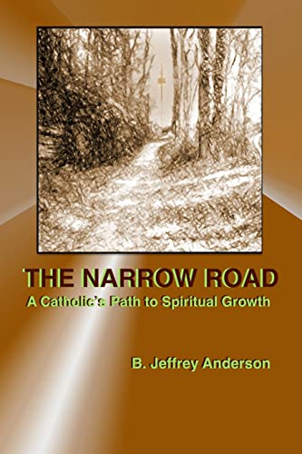 Stock image for The Narrow Road: A Catholic's Path to Spiritual Growth for sale by SecondSale
