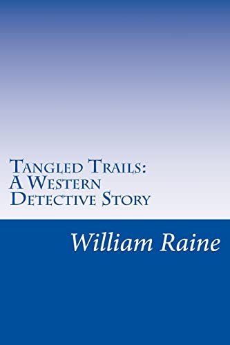 9781500482022: Tangled Trails: A Western Detective Story