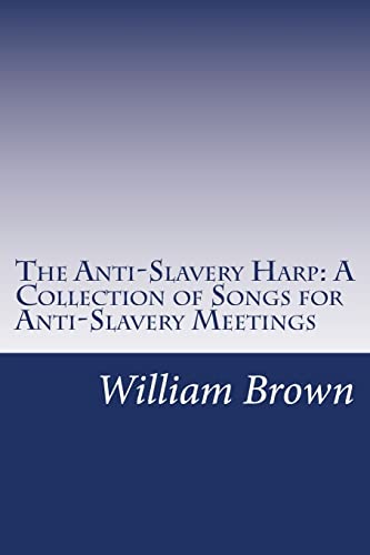 9781500482787: The Anti-Slavery Harp: A Collection of Songs for Anti-Slavery Meetings