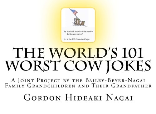 Stock image for The World's 101 Worst Cow Jokes (2): A Joint Project by the Bailey-Beyer-Nagai Family Grandchildren and Their Grandfather for sale by Revaluation Books