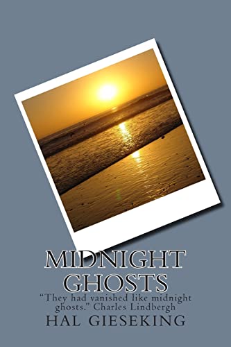 Beispielbild fr Midnight Ghosts: "They had vanished like midnight ghosts." Charles Lindbergh zum Verkauf von THE SAINT BOOKSTORE