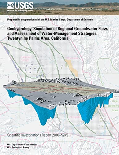 Imagen de archivo de Geohydrology, Simulation of Regional Groundwater Flow, and Assessment of Water-Management Strategies, Twentynine Palms Area, California a la venta por THE SAINT BOOKSTORE