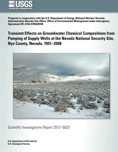 Imagen de archivo de Transient Effects on Groundwater Chemical Compositions from Pumping of Supply Wells at the Nevada National Security Site, Nye County, Nevada, 1951?2008 a la venta por Revaluation Books