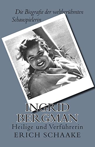 Beispielbild fr Ingrid Bergman: Heilige und Verfuhrerin zum Verkauf von THE SAINT BOOKSTORE