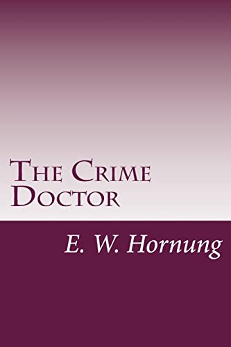 The Crime Doctor - Hornung, E. W.