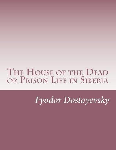 9781500492700: The House of the Dead or Prison Life in Siberia