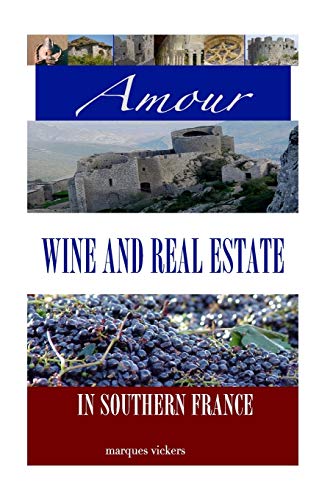 Stock image for Amour, Wine and Real Estate in Southern France for sale by Save With Sam