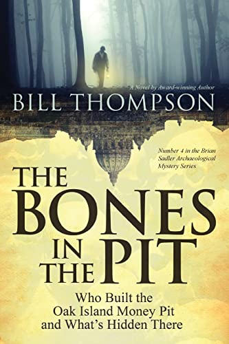 Beispielbild fr The Bones in the Pit: Who Built the Oak Island Money Pit and What's Hidden There (Brian Sadler Archaeological Mysteries) zum Verkauf von BooksRun