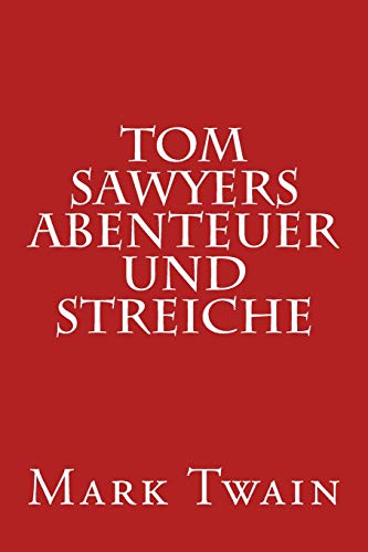 9781500496739: Tom Sawyers Abenteuer und Streiche