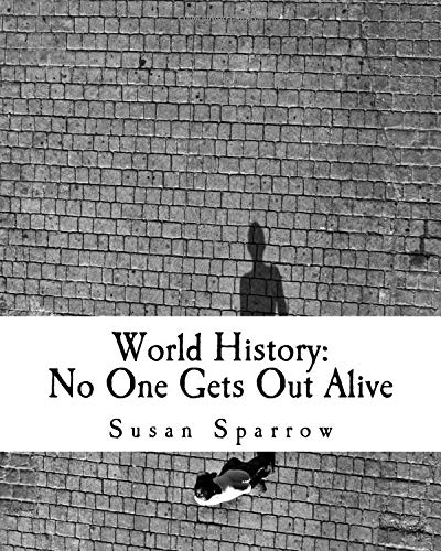 9781500499440: World History: No One Gets Out Alive