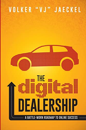 9781500501402: The Digital Dealership: A Battle-Worn Roadmap to Online Success