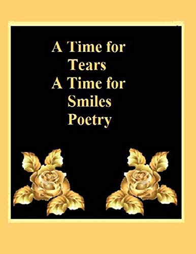Stock image for A Time For Tears A Time For Smiles Poetry for sale by ALLBOOKS1