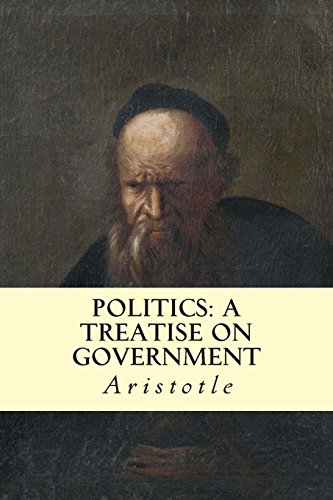 Stock image for Politics: A Treatise on Government for sale by Revaluation Books