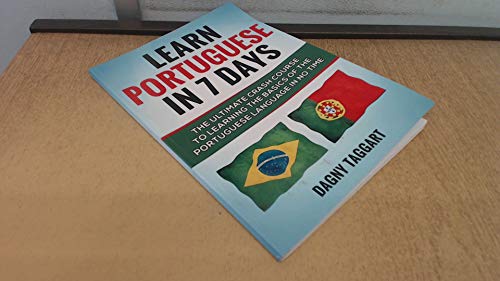 Beispielbild fr Learn Portuguese In 7 DAYS! - The Ultimate Crash Course to Learning the Basics of the Portuguese Language In No Time zum Verkauf von AwesomeBooks