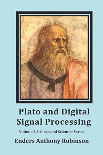 9781500504809: Plato and Digital Signal Processing: Volume 2 in the Scientist and Science series