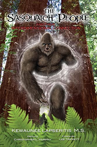 9781500509866: The Sasquatch People and Their Interdimensional Connection