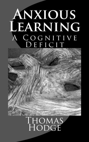 Beispielbild fr Anxious Learning: A Cognitive Deficit zum Verkauf von Lucky's Textbooks