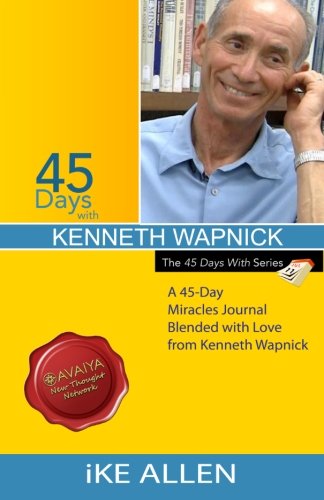 Beispielbild fr 45 Days with Kenneth Wapnick: A 45-Day Miracles Journal Blended with Love from Kenneth Wapnick: 8 zum Verkauf von Revaluation Books