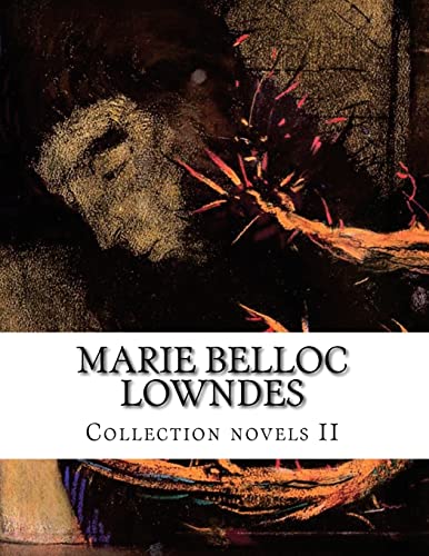 Imagen de archivo de Marie Belloc Lowndes, Collection novels II a la venta por THE SAINT BOOKSTORE