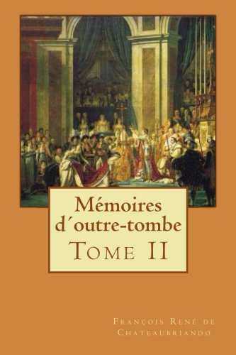 Beispielbild fr Mmoires doutre-tombe: Tome II zum Verkauf von Buchpark