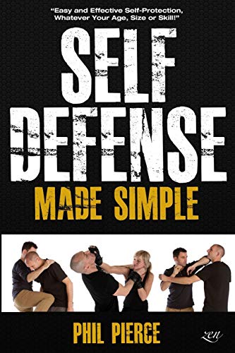 Imagen de archivo de Self Defense Made Simple: Easy and Effective Self Protection Whatever Your Age, Size or Skill! a la venta por Goodwill