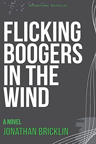 9781500519858: Flicking Boogers in the Wind