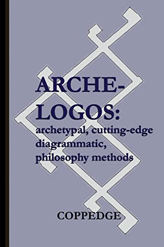 Stock image for Arche-Logos: Archetypal, Cutting-Edge, Diagrammatic, Philosophy Methods for sale by Save With Sam