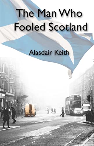 Beispielbild fr The Man Who Fooled Scotland zum Verkauf von ThriftBooks-Dallas