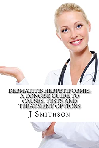 Beispielbild fr Dermatitis Herpetiformis: A Concise Guide to Causes, Tests and Treatment Options zum Verkauf von Save With Sam